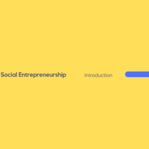 Course: Social Entrepreneurship 1-0-1 – From Idea to Social Entrepreneurship Practice